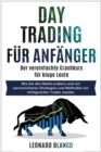 Daytrading Fur Anfanger : Der vereinfachte Crashkurs fu&#776;r kluge Leute. Wie Sie den Markt erobern und mit narrensicheren Strategien und Methoden ein erfolgreicher Trader warden [Day Trading for Be - Book