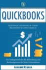 Quickbooks : Meistern Sie Quickbooks in 3 Tagen und erhoehen Sie Ihren Finanz-IQ. Ein Anfangerleitfaden fur Buchhaltung und Rechnungswesen fur kleine Unternehmen [Quickbooks, German Edition] - Book