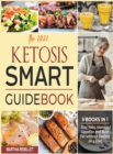 The 2021 Ketosis Smart Guidebook [5 books in 1] : Stay Keto, Manage Appetite and Burn Fat without Feeling on a Diet - Book