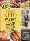 The All-in-One Keto Pastry Cookbook [4 books in 1] : How to Cheat Without Getting Caught! - Book