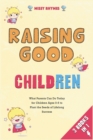 Raising Good Children [3 in 1] : What Parents Can Do Today for Children Ages 0-6 to Plant the Seeds of Lifelong Success - Book