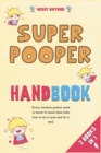 Super Pooper Handbook [3 in 1] : Every modern parent need to know to teach their kids how to do it once and do it well - Book