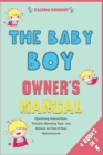 The Baby Boy Owner's Manual [4 in 1] : Operating Instructions, Trouble-Shooting Tips, and Advice on First-6-Year Maintenance - Book