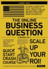 The Online Business Question [5 in 1] : Is It Too Late for My Idea? How Do I Find Money to Get Started? Everything You Need to Know Is Here - Book