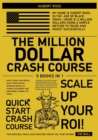 The Million-Dollar Crash Course [5 in 1] : How to Build and Grow a Panic-Proof Online Business Models to Change the Market and Earn Money During the Crisis - Book