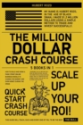 The Million-Dollar Crash Course [5 in 1] : How to Build and Grow a Panic-Proof Online Business Models to Change the Market and Earn Money During the Crisis - Book