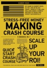 Stress-Free Money Making Crash Course [5 in 1] : 101 Creative Ways To Increase Your Net Worth, Grow Your Wealth, and Have Fun Along The Way - Book