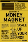 Becoming a Money Magnet [6 in 1] : Simple and Fast Ways to Collect Extreme Profits During the Crisis - Book