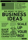 Big Money in Small Business Ideas [7 in 1] : Be Your Own Boss, Make Good Money, and Save Your Family from Bankruptcy - Book