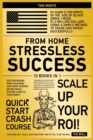 Stressless Success from Home [10 in 1] : Stop Depending from Your Boss and Start Earning Online While Staying Close to Your Family - Book