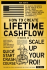 How to Create Lifetime Cashflow [11 in 1] : Everything You Need to Know to Generate Long-Term Wealth with Little Budget and Minimal Risk - Book