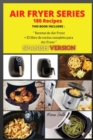 AIR FRYER SERIES 180 Recipes : El libro de cocina completo para Air Fryer + Recetas de Air Fryer ( SPANISH VERSION ) - Book