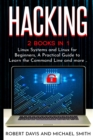 Hacking : 2 Books in 1 - Linux Systems and Linux for Beginners, A Practical Guide to Learn the Command Line and more .. - Book