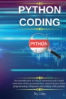 Python Coding : An introduction to neural networks and a brief overview of the processes you need to know when programming computers and coding with python - Book