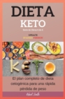 Dieta Keto : El plan completo de dieta cetogenica para una rapida perdida de peso - Book