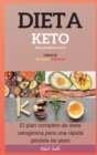 Dieta Keto : El plan completo de dieta cetogenica para una rapida perdida de peso - Book