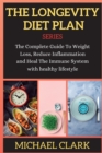 The Longevity Diet Plan : The Complete Guide To Weight Loss, Reduce Inflammation and Heal The Immune System with healthy lifestyle - Book
