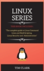 Linux Series : THIS BOOK INCLUDES: The complete guide to Linux Command Lines and Shell Scripting, Linux Security and Administration - Book