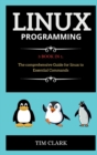 Linux Programming : 3 BOOK IN 1. The comprehensive Guide for linux to Essential Commands - Book