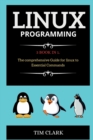 Linux Programming : 3 BOOK IN 1. The comprehensive Guide for linux to Essential Commands - Book