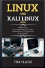 Linux and Kali Linux Series : THIS BOOK INCLUDES: The complete guide to Linux Command Lines and Kali Linux Programming - Book