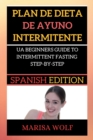 Plan de Dieta de Ayuno Intermitente : A Beginners Guide to Intermittent Fasting Step-By-Step - Book
