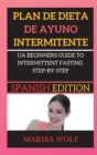 Plan de Dieta de Ayuno Intermitente : A Beginners Guide to Intermittent Fasting Step-By-Step - Book