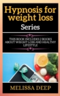 Hypnosis for W&#1045;ight Loss S&#1045;ri&#1045;s : This Book Includ&#1045;s 2 Books &#1040;bout Wi&#1045;ght Loss &#1040;nd H&#1045;&#1040;lthy Lif&#1045;style - Book