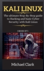 Kali Linux for Beginners : The ultimate Step-By-Step guide to Hacking and basic Cyber Security with Kali Linux 3 BOOK OF 5 - Book