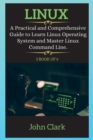 LINUX SERIES ( book 3 of 6 ) : A Practical and Comprehensive Guide to Learn Linux Operating System and Master Linux Command Line. - Book