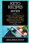 Keto Recipes : 21 Keto Low Carb Rcipes That Actually Taste Delicious to Lose Weight, Balance Hormones and Healthy Life Style. - Book