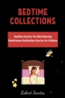 Bedtime Collections : Bedtime Stories for Kids Relaxing Mindfulness Meditation Stories for Children. - Book