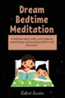 Dream Bedtime Meditation : A bedtime story with a very special moral lesson and teaching kids to tell the truth. - Book