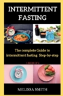 Intermittent Fasting Diet : The complete Guide to intermittent fasting Step-by-step ( 1 B OOK OF 6 ) - Book