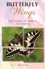 Butterfly Wings : Pictures in their patterns - Book
