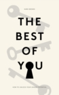 The Best Of You : How to Unlock Your Own Unique Potential - Book