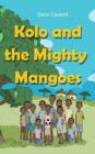 Kolo and the Mighty Mangoes - Book