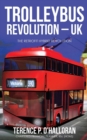 Trolleybus Revolution - UK : The Retrofit Hybrid Revolution - Book