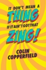 IT DON'T MEAN A THING IF IT AIN'T GOT THAT ZING! - eBook