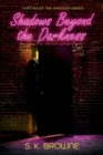 Shadows Beyond the Darkness - Book