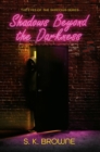 Shadows Beyond the Darkness - eBook