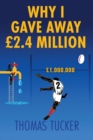 Why I Gave Away GBP2.4 Million Pounds - eBook