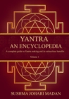 Yantra - An Encyclopedia : A complete guide to Yantra making and its miraculous benefits - eBook
