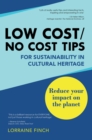 Low Cost/No Cost Tips for Sustainability in Cultural Heritage : Reduce Your Impact on the Planet - eBook