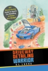 Driveway Detailing Warrior : DIY Money-Saving Guide to Sports Car Detailing at Home on a Budget - eBook
