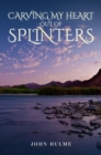 Carving my heart out of splinters - eBook