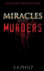 Miracles and Murders : A Collection of Short but Epic Stories - Book