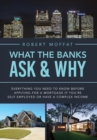 What The Banks Ask & Why : Everything You Need to Know before Applying for a Mortgage If You're Self-Employed or Have a Complex Income - eBook