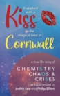 It Started With A Kiss in the magical land of Cornwall - Book