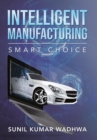 Intelligent Manufacturing : Smart Choice - eBook